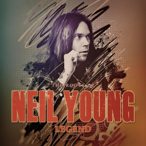 YOUNG, NEIL - LEGEND: THE ROOTS OF NEIL YOUNGYOUNG, NEIL - LEGEND - THE ROOTS OF NEIL YOUNG.jpg